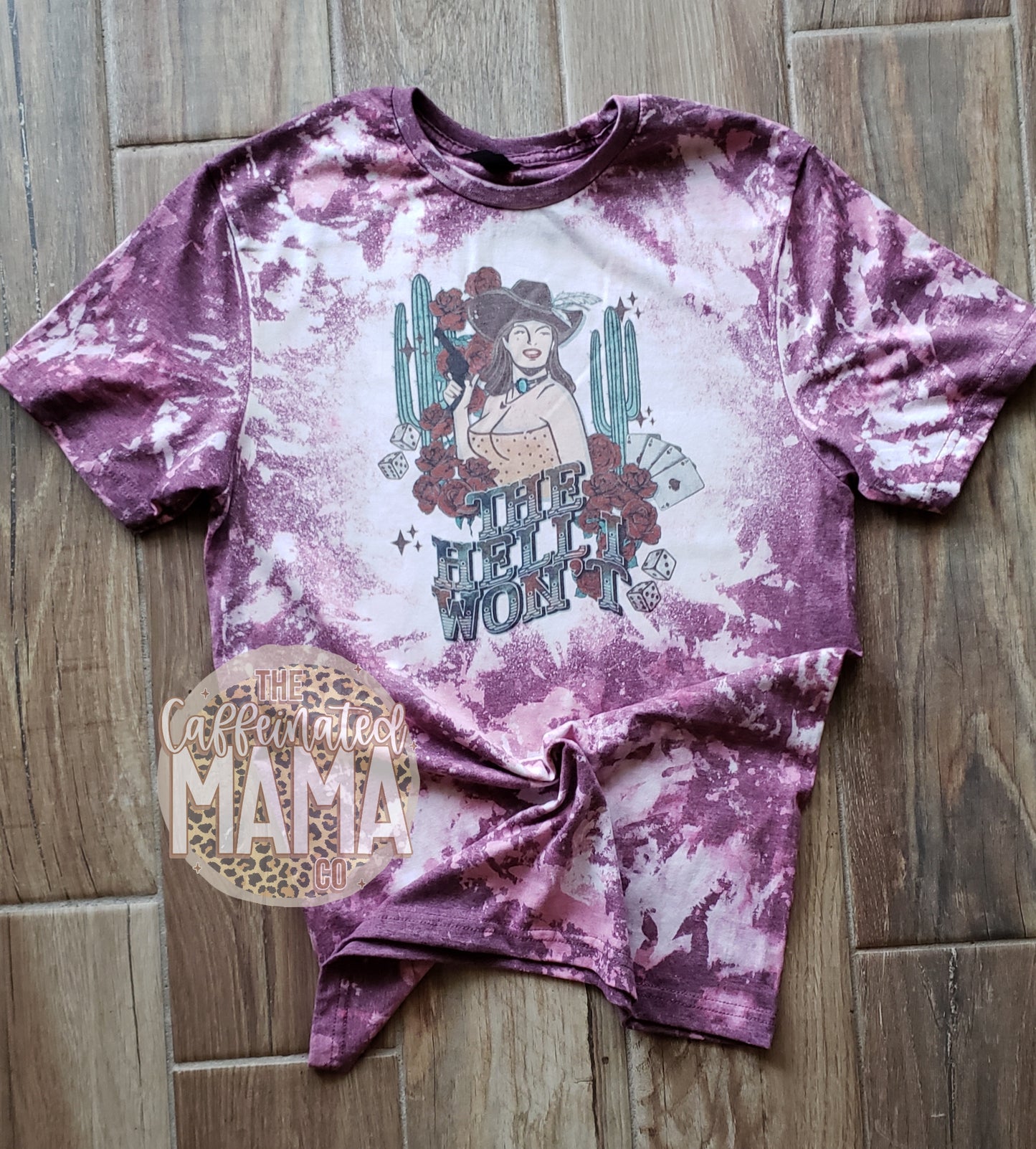 The Hell I Won't Bleached Shirt